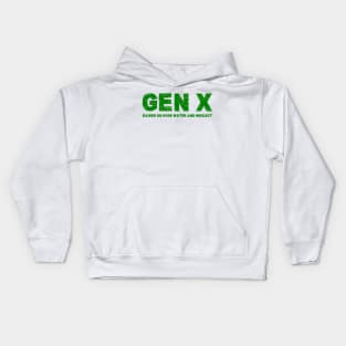 GEN X raised on hose water and neglect Humor Generation X Kids Hoodie